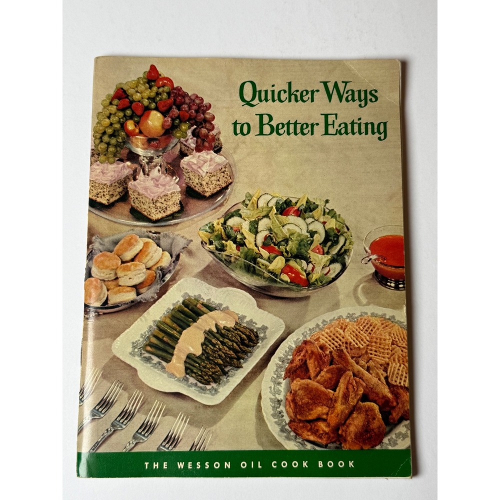 Vintage‎ Wesson Oil Cook Book Quicker Ways to Better Eating 1950s Retro Recipes